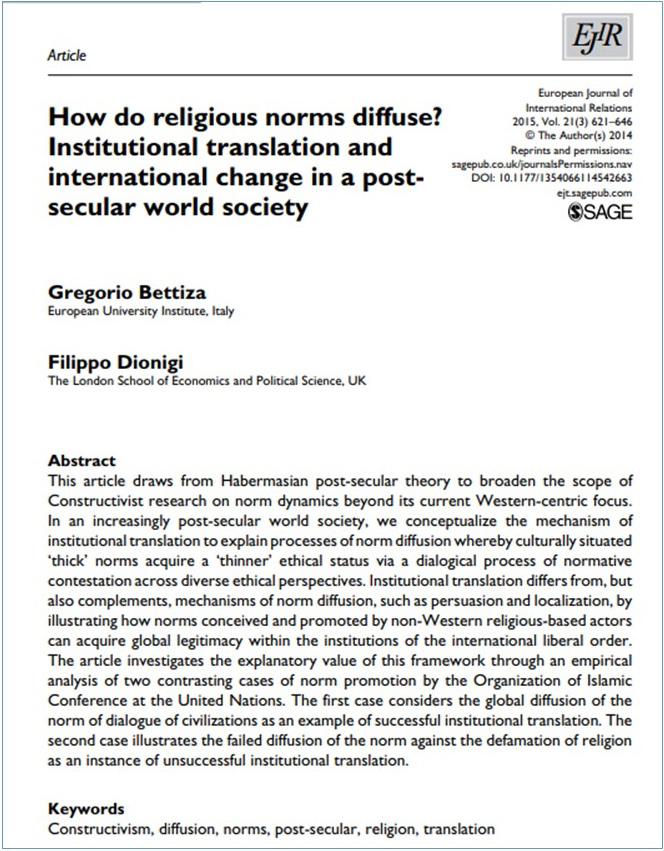 <a href='https://ore.exeter.ac.uk/repository/handle/10871/15977'>How do religious norms diffuse? Institutional translation and intenational change in a post-secular world society</a>
 (2014)<br /><a href='http://socialsciences.exeter.ac.uk/politics/staff/bettiza/'>Gregorio Bettiza</a>