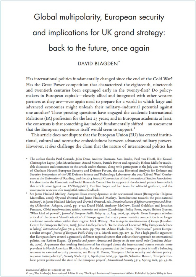<a href='https://ore.exeter.ac.uk/repository/handle/10871/17605'>Global multipolarity, European security and implications for UK grand strategy: back to the future, once again</a>
 (2015)<br /><a href='http://socialsciences.exeter.ac.uk/politics/staff/blagden/'>David Blagden</a>