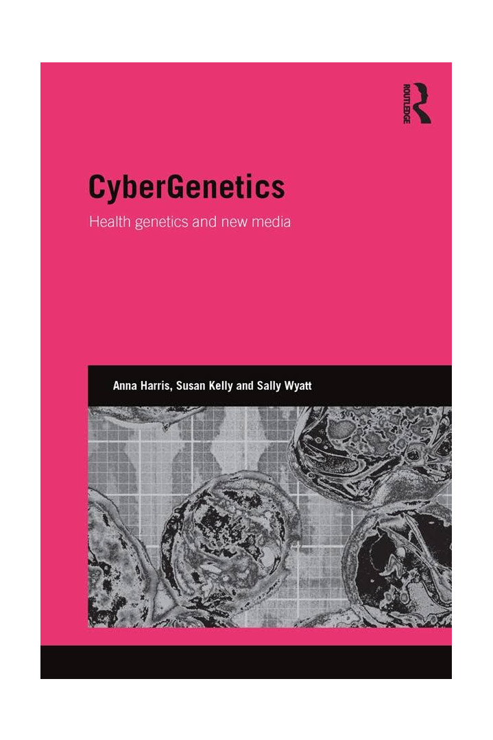 <a href='https://books.google.co.uk/books/about/Cybergenetics.html?id=QwoAswEACAAJ' target='_blank'>CyberGenetics: Health Genetics and New Media</a> (2016)<br /><a href='http://socialsciences.exeter.ac.uk/sociology/staff/kelly'>Susan Kelly</a> 