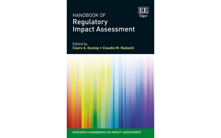<a href='https://www.e-elgar.com/shop/handbook-of-regulatory-impact-assessment'>Handbook of Regulatory Impact Assessment</a> (2016)<br />Editors: Claire Dunlop and Claudio Radaelli