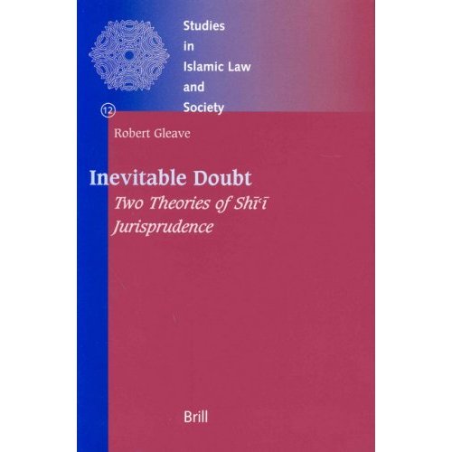 Inevitable Doubt: Two Theories of Shi'i Jurisprudence (2000)<br /><a href='http://socialsciences.exeter.ac.uk/iais/staff/gleave/'>Professor Robert Gleave</a>
