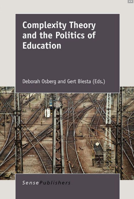 Complexity Theory and the Politics of Education  (2010)<br /><a href='http://socialsciences.exeter.ac.uk/education/staff/index.php?web_id=deborah_osberg'>Osberg, D.C.</a> and Biesta, G.J.J.(eds)