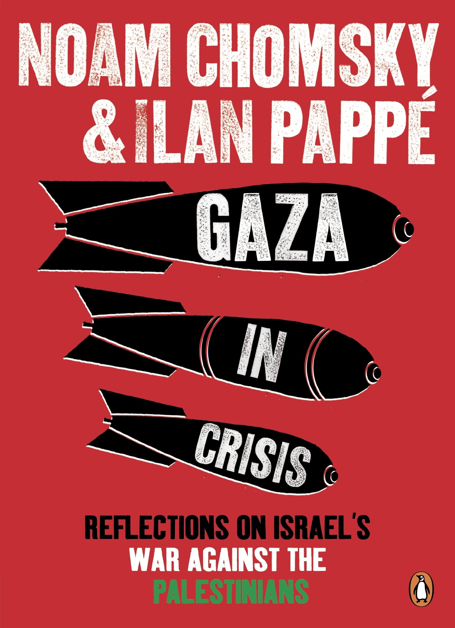 <a href='https://www.penguin.co.uk/books/179324/gaza-in-crisis/'>Gaza in Crisis: Reflections on Israel's War Against the Palestinians</a> (2011)<br />Noam Chomsky and <a href='http://socialsciences.exeter.ac.uk/iais/staff/pappe/'>Professor Ilan Pappé</a>