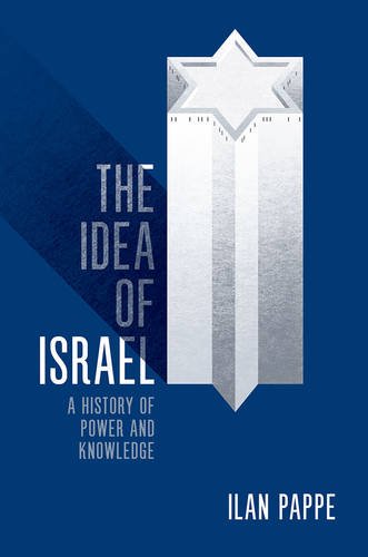 <a href='https://www.versobooks.com/books/1117-the-idea-of-israel'>The Idea of Israel: A History of Power and Knowledge</a> (2014)<br /><a href='http://socialsciences.exeter.ac.uk/iais/staff/pappe/'>Professor Ilan Pappé</a>