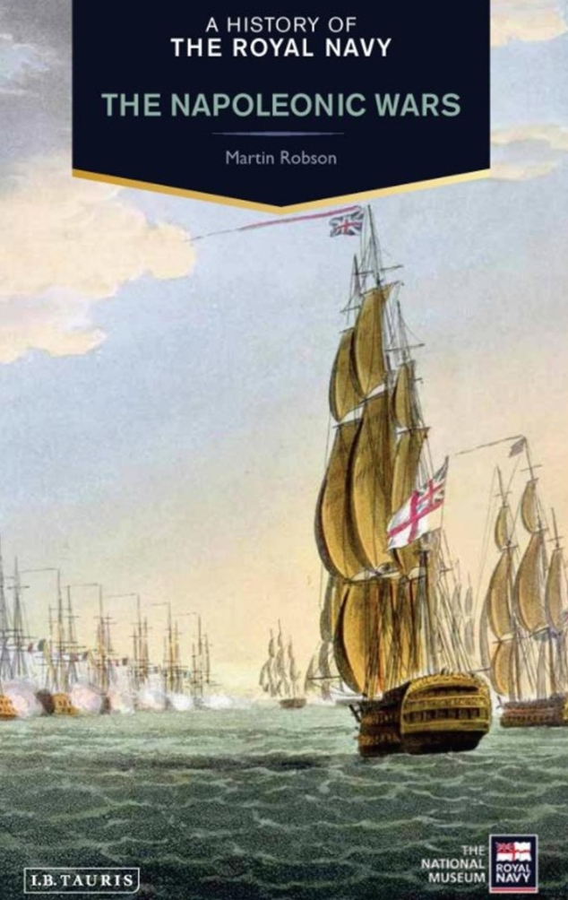 A History of the Royal Navy: The Napoleonic Wars
 (2014)<br /><a href='http://socialsciences.exeter.ac.uk/politics/staff/robson/'>Martin Robson</a>